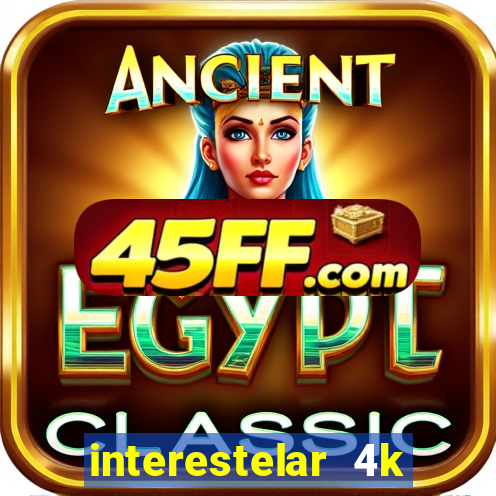 interestelar 4k dublado torrent